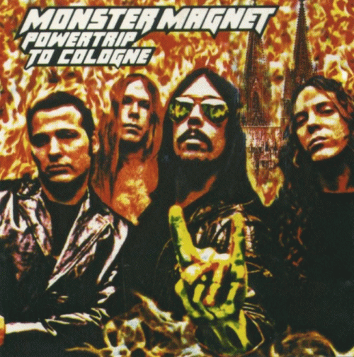 Monster Magnet : Powertrip to Cologne